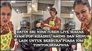 Datin sri nina juren live masak Ayam pop khairul aming dan menu lain untuk berbuka puasa jom tonton 