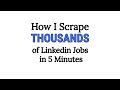 How I scrape scrape thousands of linkedin jobs in 5 mins