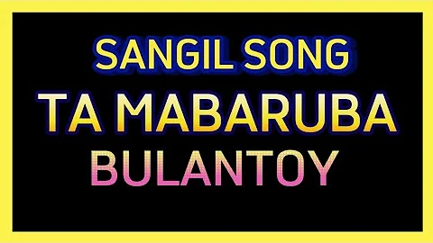 Sangil Song By Bulantoy | Ta Mabaruba