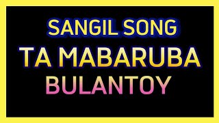Sangil Song By Bulantoy | Ta Mabaruba
