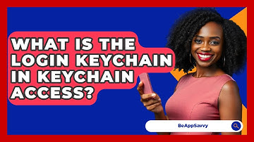 What Is The Login Keychain In Keychain Access? - Be App Savvy