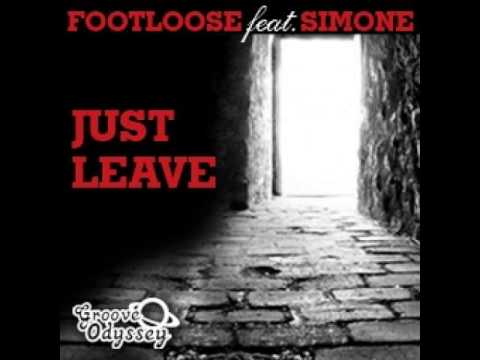 Footloose — Footloose featuring Simone - Just Leave (Original Footlocker Full Vocal Mix)