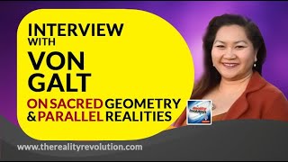 Interview With Von D. Galt On Sacred Geometry, Parallel Realities And The New Earth