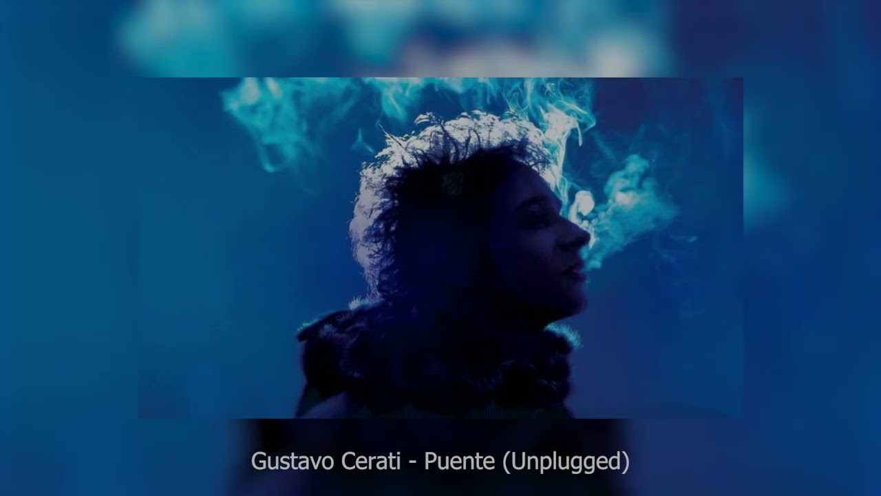 Gustavo Cerati - Puente (Unplugged en vivo) [Fanmade]