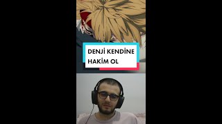 Denji Kendine Hakim Ol