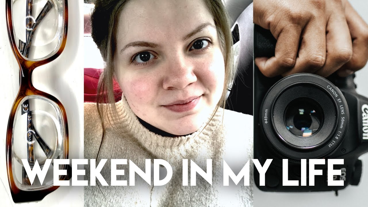 Weekend in my life | Wearing thick glasses - YouTube