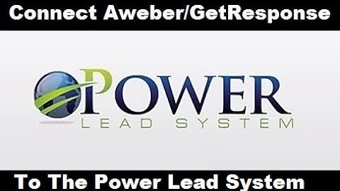 How To Connect Aweber/Getresponse To Power Lead System