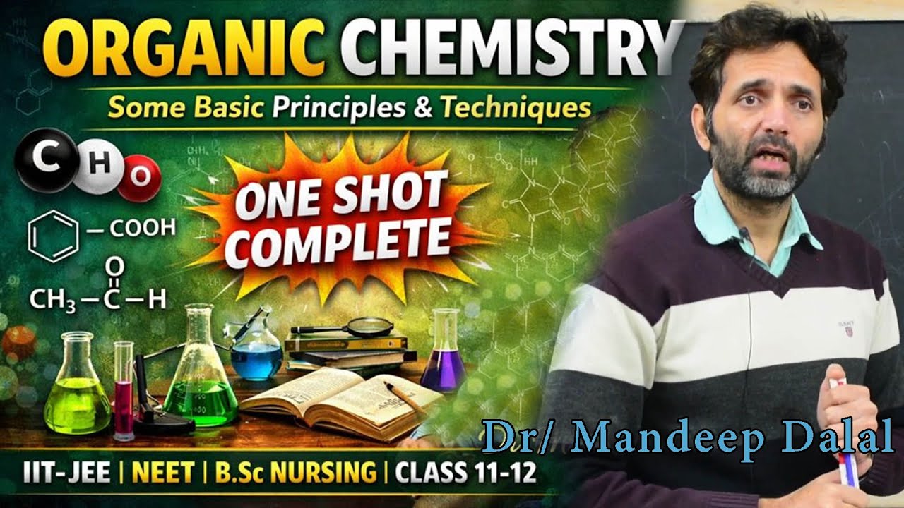 Lecture 5: Organic Chemistry – Some Basic Principles and Techniques | 12th Chapter 4 | NEET, IIT-JEE
