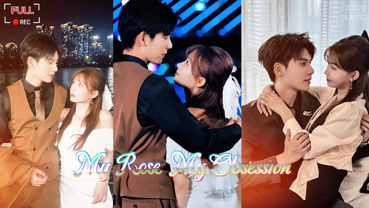 [MULTI SUB]My Rose, My Obsession【Full】He's crazy for her, breaking all rules
