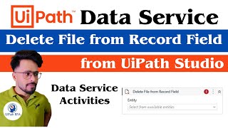 Celebrity Delete File from Record Field Activity UiPath Data Service Profile