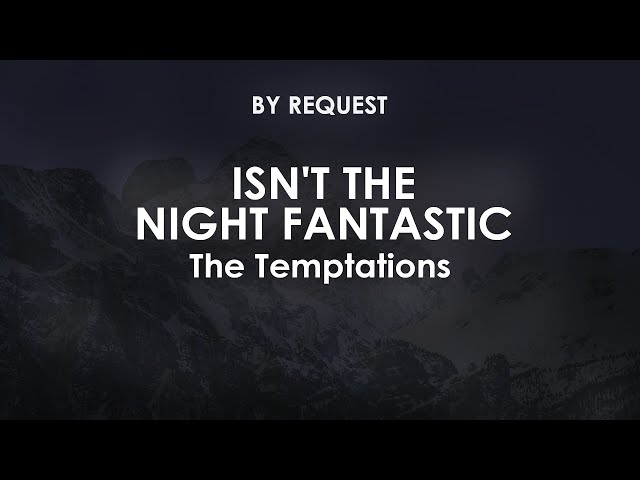 Isn't The Night Fantastic | The Temptations - YouTube