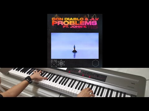Don Diablo, JLV & John K - Problems (Jarel Gomes Piano)