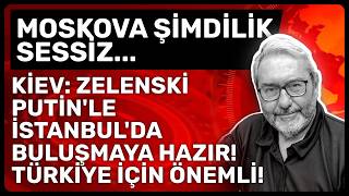 Moskova Şi̇mdi̇li̇k Sessi̇z... Ki̇ev Zelenski̇ Puti̇nle İstanbulda Buluşmaya Hazir Türki̇ye İçi̇n Önemli̇