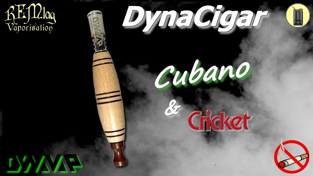 DYNAVAP, DynaCigar Cubano, Accessoire Pour Vaporisateurs Vapcap, Test & Avis