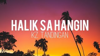 Kz Tandingan - Halik sa Hangin | Lyrics Video