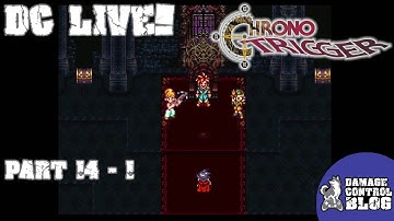 DC Live! Chrono Trigger, Part 14-1