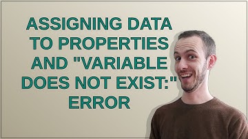 Salesforce: Assigning data to properties and "Variable does not exist:" Error