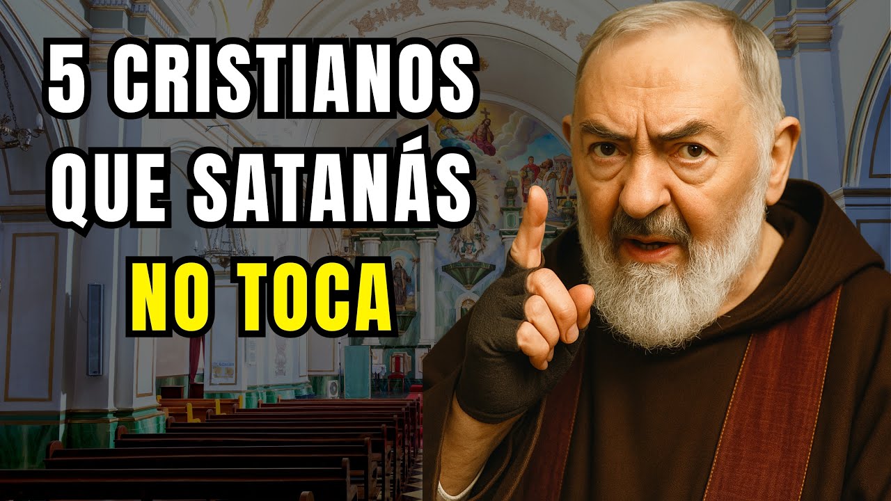PADRE PIO: 5 TIPOS DE CRISTIANOS QUE SATANÁS NO TOCA ¿ERES UNO DE ELLOS?