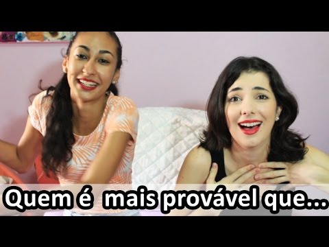 QUEM É MAIS PROVAVEL QUE...