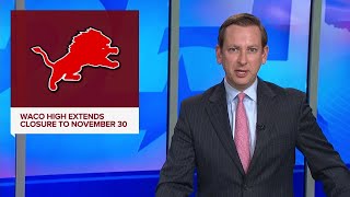 Waco High extends campus closure by one week