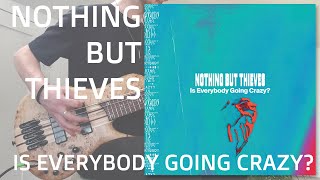 Nothing But Thieves - Is Everybody Going Crazy? : Bass Cover