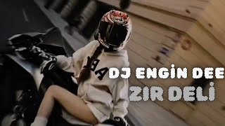 Zır Deli - Dj Engin Dee 