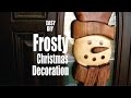 How to make a Frosty Snowman Christmas Decoration How to make a Frosty Snowman Christmas Decoration