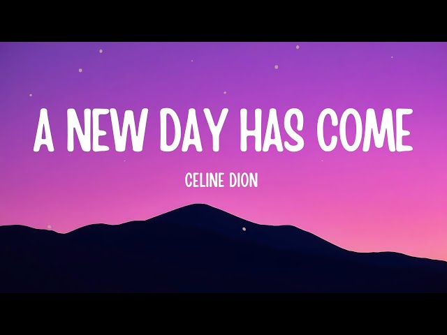 Celine Dion - A New Day Has Come  (Lyrics)