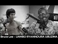 Bruce Lee (II) - IJAMBO RYAHINDURA UBUZIMA EP700