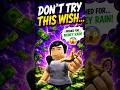 DON'T TRY THIS WISH...😳💸‎