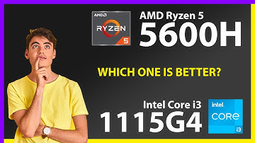 AMD Ryzen 5 5600H vs INTEL Core i3 1115G4 Technical Comparison