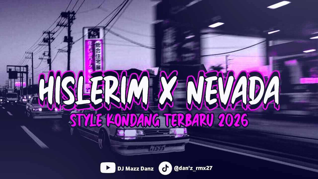 DJ HISLERIM X NEVADA🎶 ll STYLE KONDANG TERBARU VIRAL TIKTOK 2026🎵