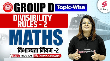DIVISIBILITY RULES RRB GROUP D 2025 | FOR RAILWAY GROUP D 2025 MATHS BY GOPIKA MAM
