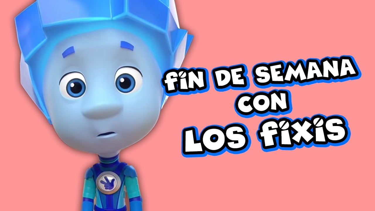 🔴 Fin de semana con Los Fixis | ¡Capítulos completos para ver el fin de semana!