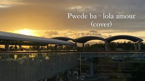 Pwede ba - Lola Amour (cover)