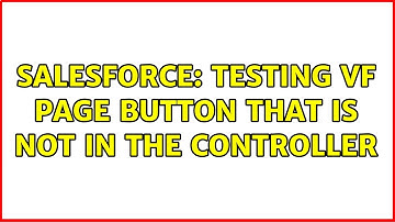 Salesforce: Testing VF page button that is not in the controller