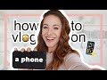 How To Film with Your PHONE 📱✨ | 7 PRO Vlogging Tips