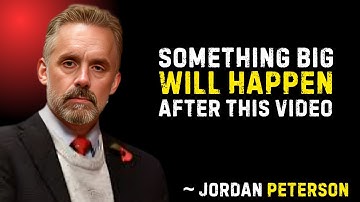 🔥 "AFTER YOU WATCH THIS… SOMETHING BIG WILL HAPPEN IN YOUR LIFE (Jordan Peterson Best Message)"
