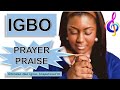 Igbo Intercessory Worship // Nigerian Igbo Christian Song // Chineke nke igwe, // Non-Stop Praise.