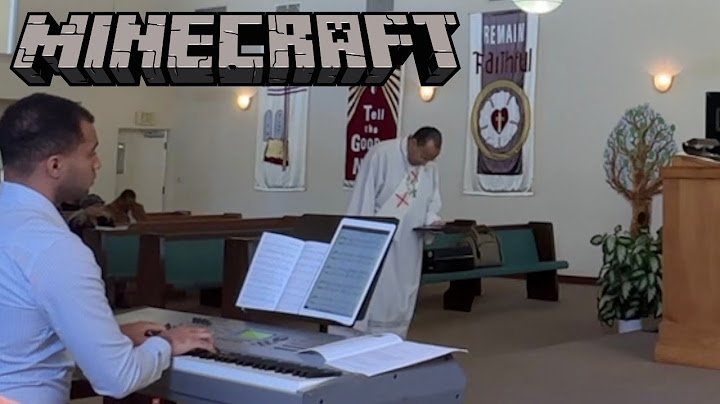 I played Minecraft songs on piano during church service