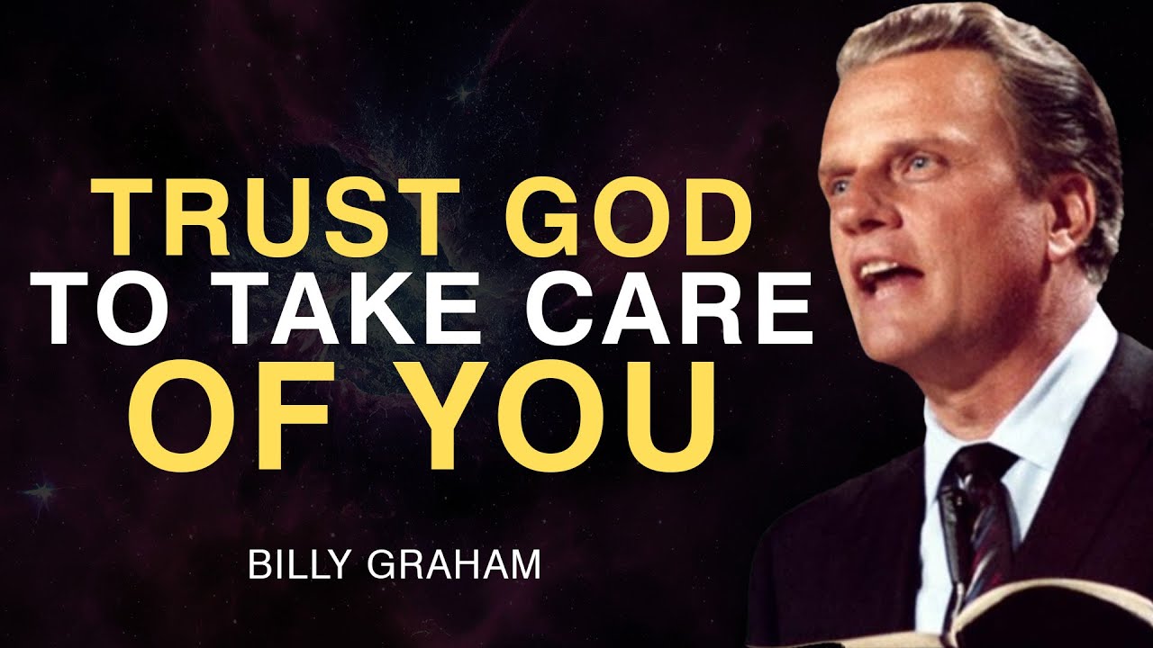 Don’t Worry, God Will Take Care of You - Billy Graham
