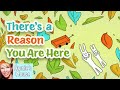 📚 Kids Book Read Aloud: THERE'S A REASON YOU ARE HERE by Sarah and Alex Shortcake