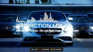 Love Me Like You Do - The Late Night Project PACANI Cover Infraction Mix (No Copyright Music)
