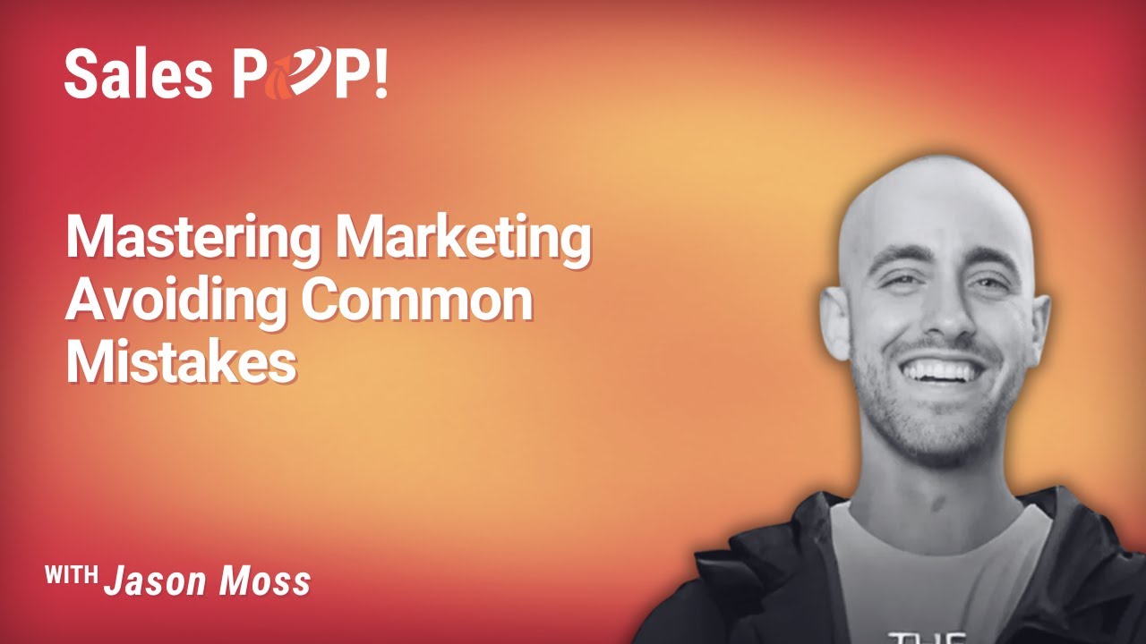 Mastering Marketing Avoiding Common Mistakes with Jason Moss