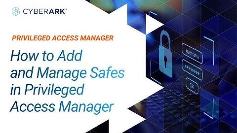 How to Add and Manage Safes in Privileged Access Manager | CyberArk