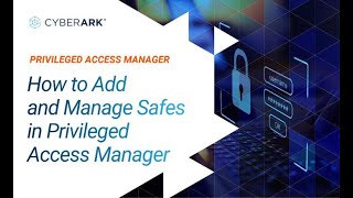 How to Add and Manage Safes in Privileged Access Manager | CyberArk