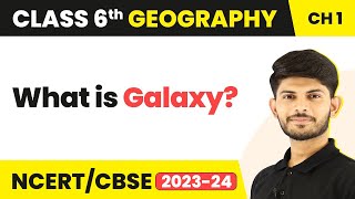 Class 6 Geography Chapter 1 | Galaxy - The Earth in the Solar System Profile