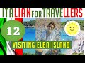 Italian For Travellers 12: : what you need to say in Italian before taking a holiday on Elba Island