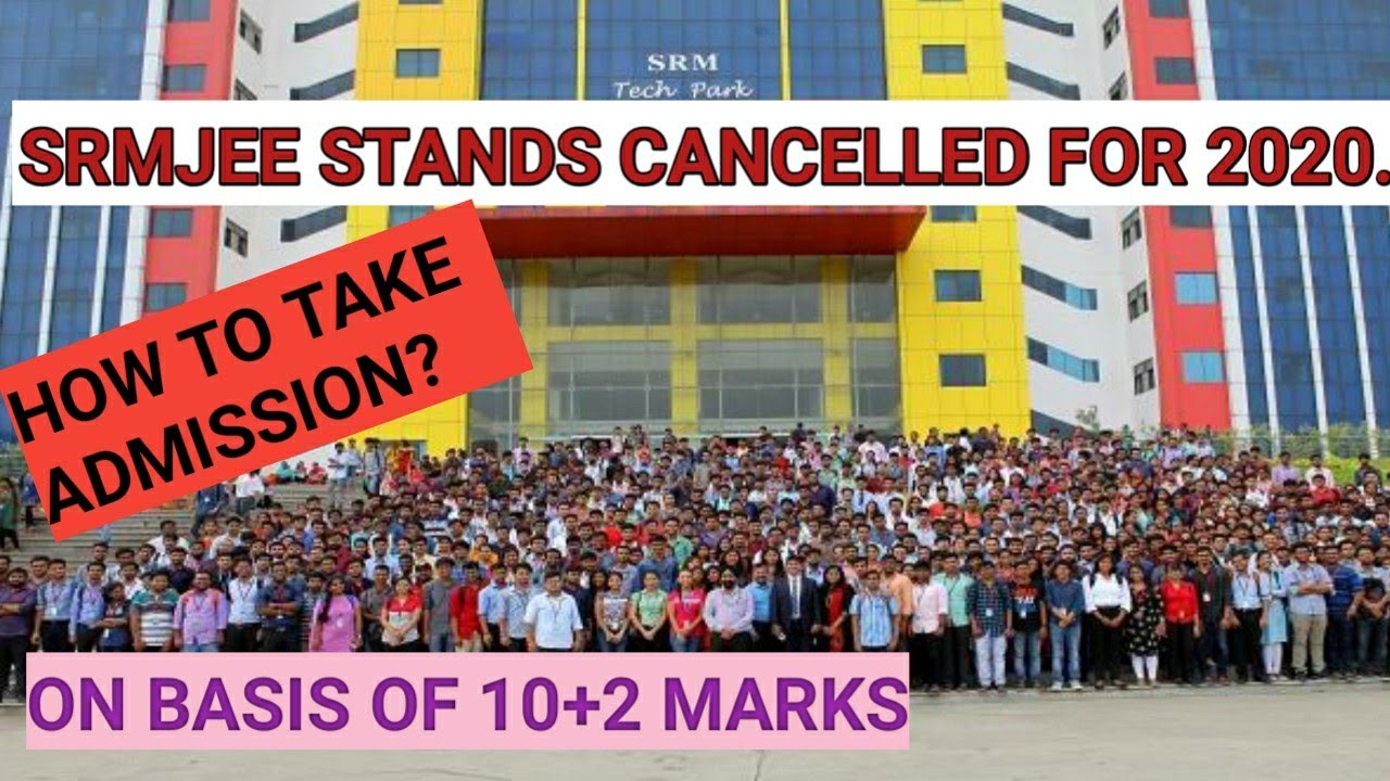 |🔥SRM COLLEGE ADMISSION IN 2020.|🤩10+2 MARKS |SRMJEEE EXAM STANDS CANCELLED IN 2020.|