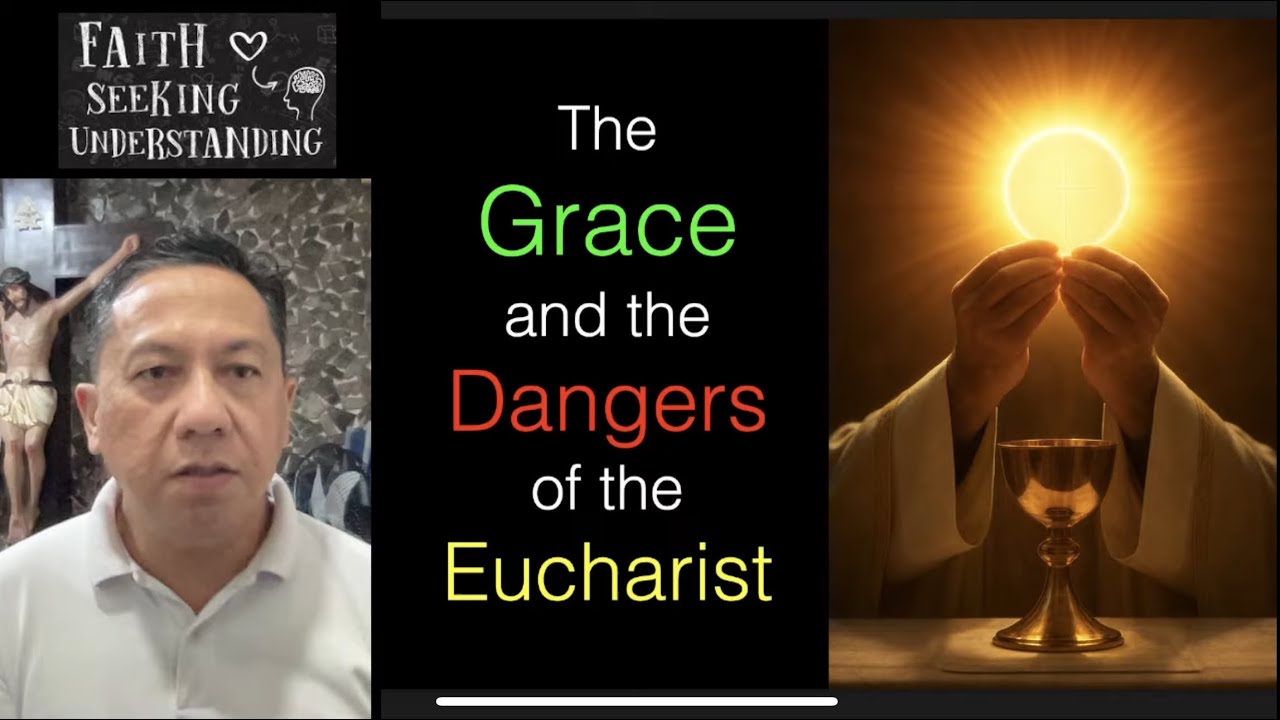 Ang Grasya at Panganib Mula Sa Eukaristiya